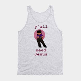 Y'all Need Jesus Tank Top